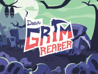 Dear Grim Reaper